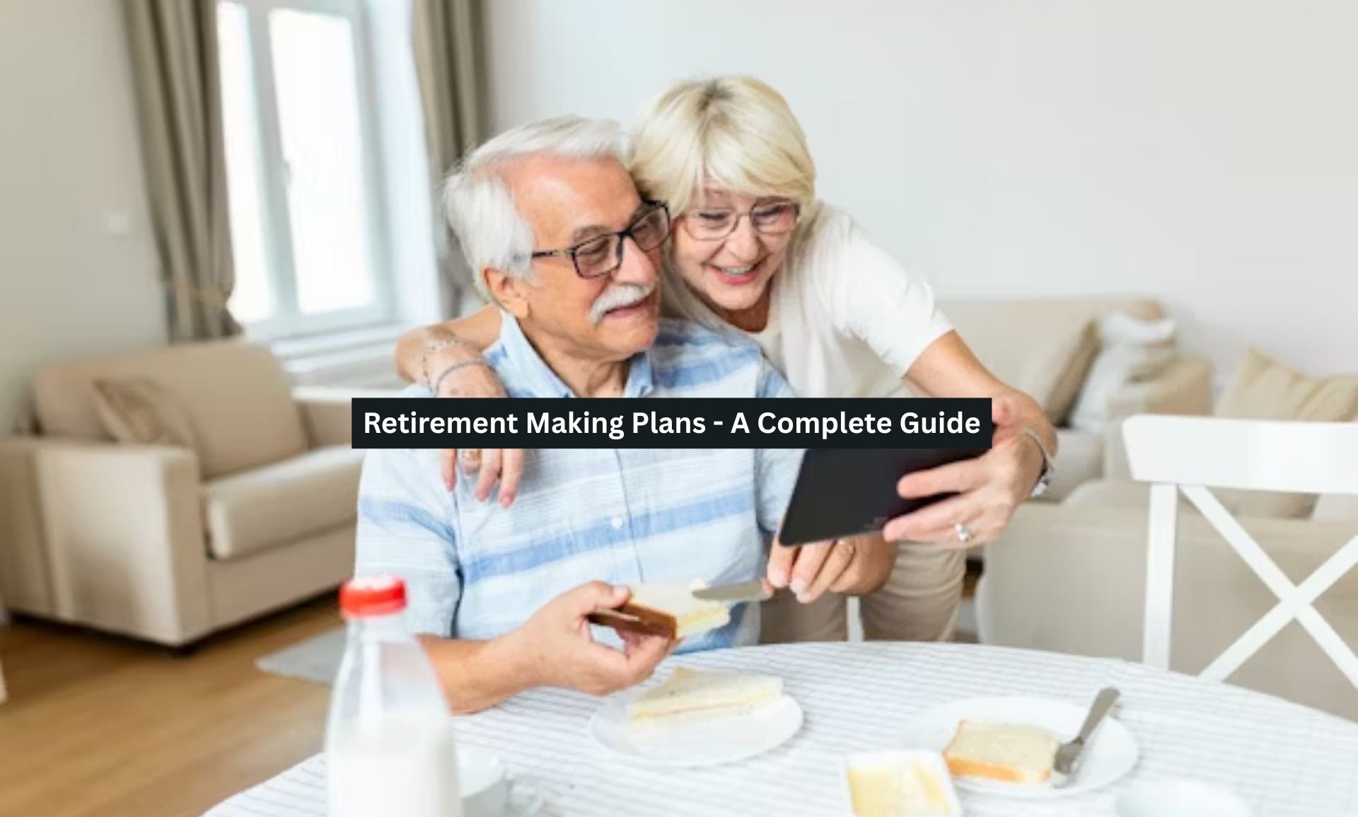 Retirement Making Plans – A Complete Guide