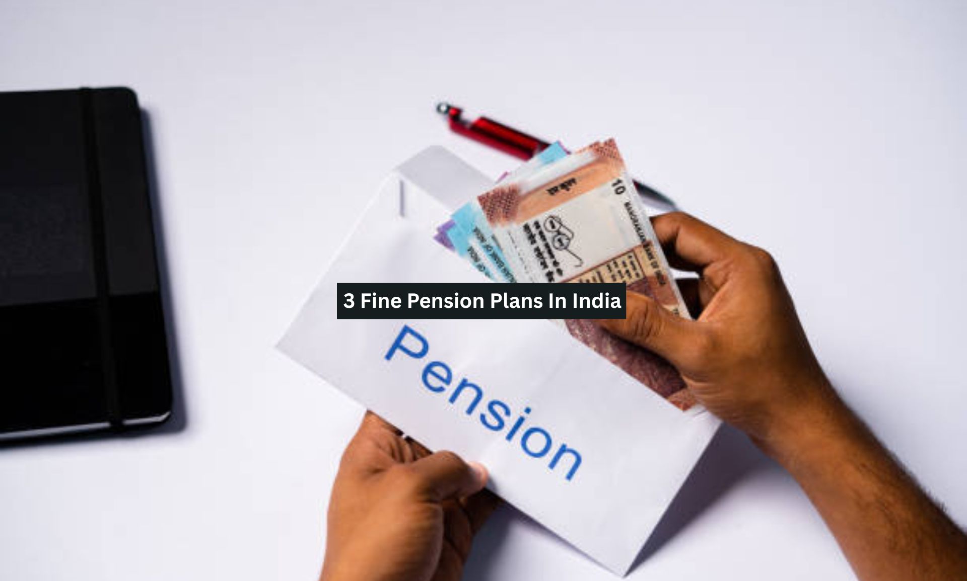 3 Fine Pension Plans In India