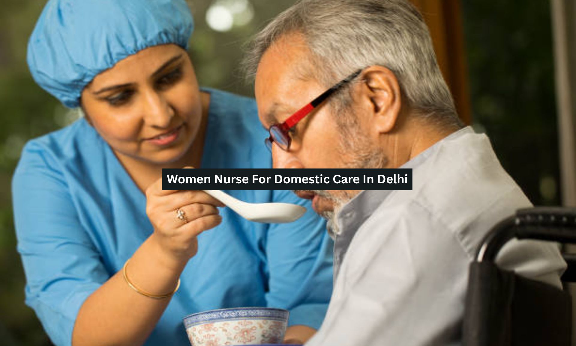 Women Nurse For Domestic Care In Delhi